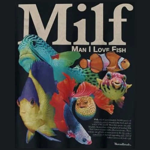 MILF “Man I Love Fish”